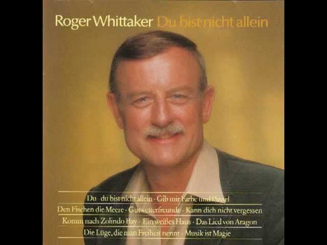Roger Whittaker - du bist nicht allein