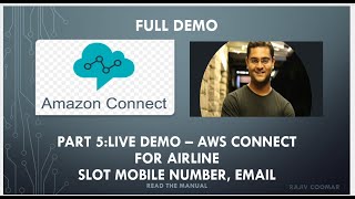 Part 5:Live Demo – AWS Connect For Airline. Slot Mobile Number, Email