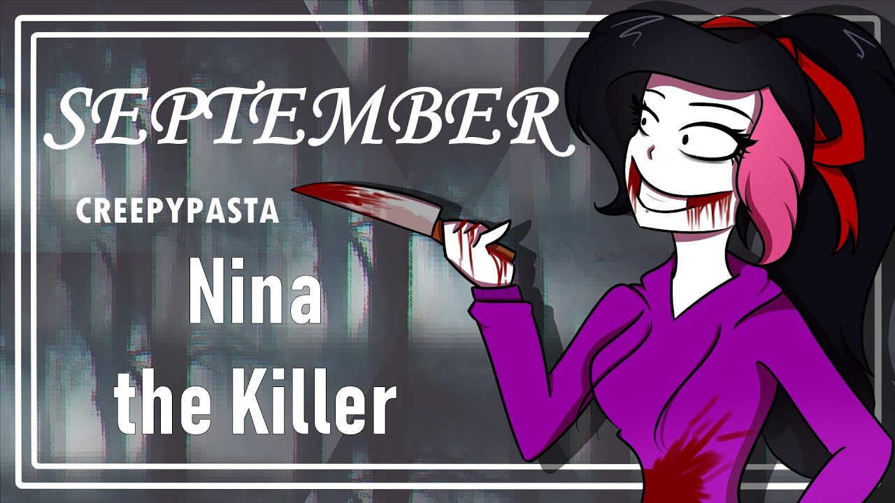 September- Nina the Killer