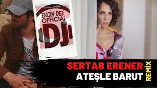 Sertab Erener ft Dj Engin Dee - Ateşle Barut / Remix Resimi