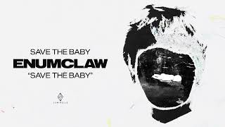 Enumclaw - Save The Baby (Official Audio)