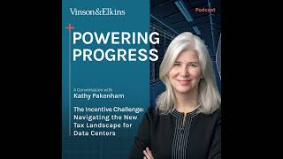 Powering Progress Ep 11 The Incentive Challenge Navigating the New Tax Landscape for Data Cen