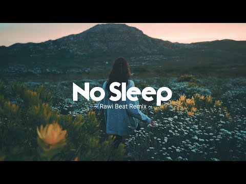 DJ SLOW REMIX !!! Rawi Beat - No Sleep - Remix