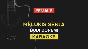 BUDI DOREMI - MELUKIS SENJA (FEMALE KEY KARAOKE)