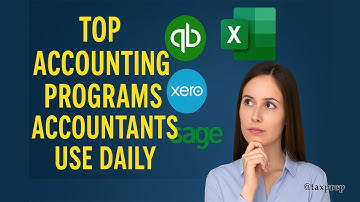 Top Accounting Programs Accountants Use Daily (MS Excel, QuickBooks, Xero & Sage Explained)