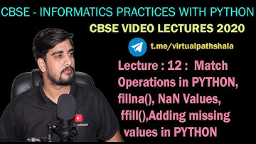 12. Match Operation,fillna(),NaN ,ffill(),Adding NaN Values in column in Python | Python XI/XII CBSE