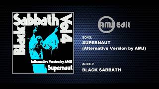 Black Sabbath - Supernaut (Alternative Version by AMJ)