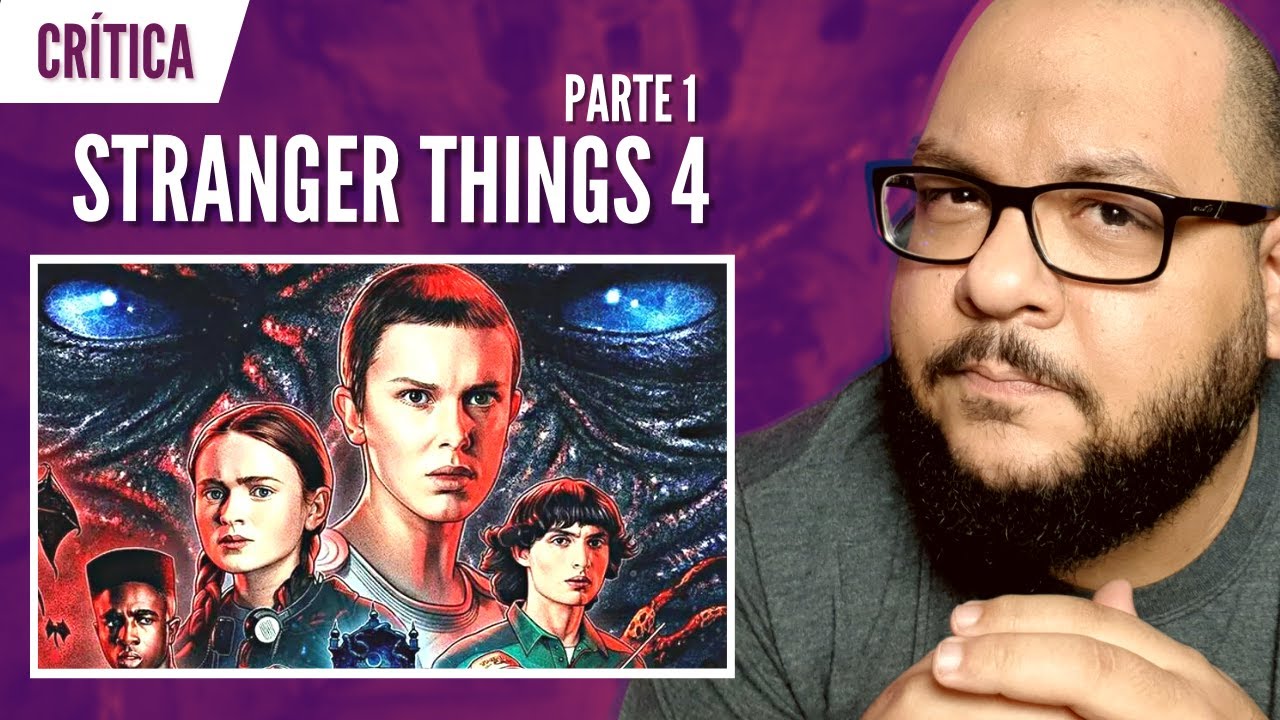 Stranger Things: 4ª temporada aterroriza e surpreende (crítica)