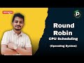 Round Robin || CPU Scheduling Algorithm || Operating System || RR Algorithm