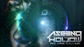 Ascend The Hollow - Polaris Calling (Official Video)