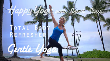 Chair Yoga Total Body Refresher | Seated and Standing Poses | Happy Yoga with Sarah Starr
