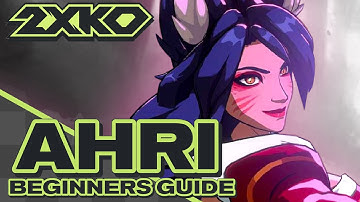 2XKO Beginners Guide - Ahri