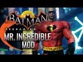 Batman: Arkham Knight - Mr. Incredible Mod