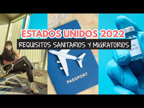 Requisitos sanitarios y migratorios para viajar a Estados Unidos 2022