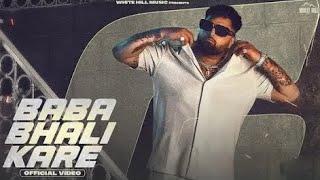 Baba Bhali Kre (Full Video) Gulab Sidhu | New Punjabi Song 2023