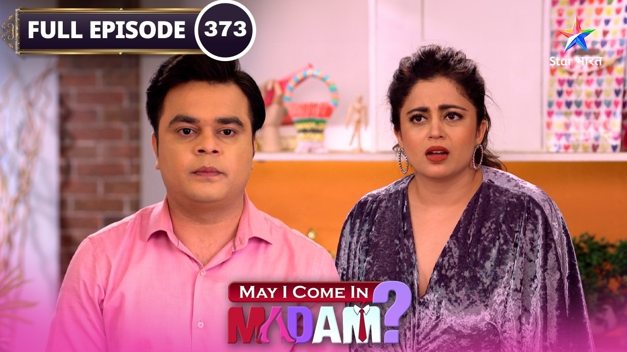 May I Come In Madam | Sajan Bana Ek Din Ka CEO | FULL EPISODE-373 