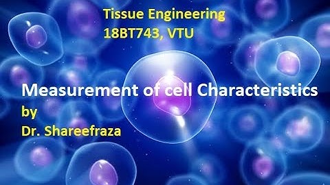 Tissue Engineering, Module 1, Measurement of cell characteristics  Intro #vtu #tissueengineering