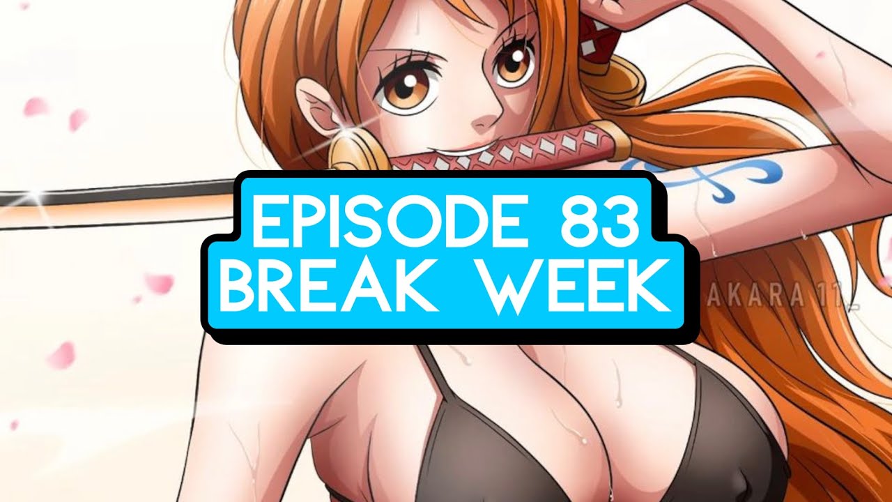 Episode 83 ONE PIECE Break Week YouTube episode-83-one-piece-break-week-youtube