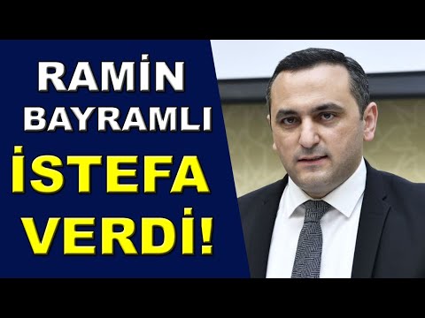 Ramin Bayramlı İSTEFA VERDİ! Son xeberler bugun 2021