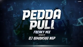 Pedda Puli - Folk Song - [ Freaky Mix ] - Dj Himanshu NGP | #peddapuli #freakymix #edmmix #djsong 