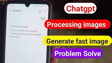 Fix ChatGPT Processing Image Lots of People are Creating Images Right Now Problem