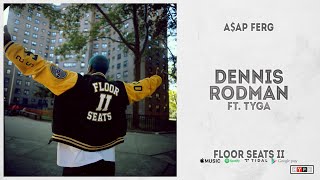 A$AP Ferg - 'Dennis Rodman' Ft. Tyga (Floor Seats 2)