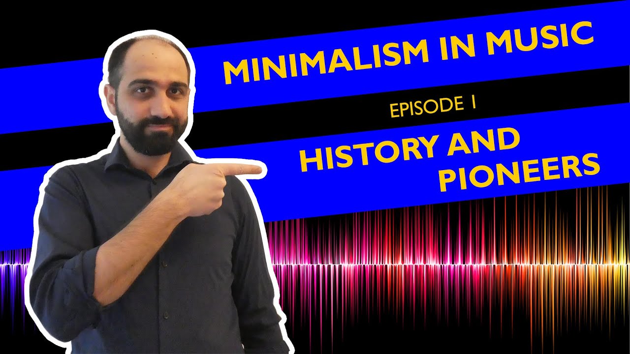 Minimalism in Music - Episode 1 - History and Pioneers