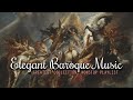 Elegant Baroque Music | Greatest Collection NONSTOP Playlist