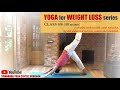 Sivananda weight loss yoga series  class 6