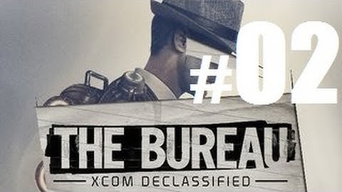 The Bureau: XCOM Declassified - Walkthrough: Part 2 HD [PC\PS3\360]