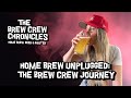 The Brew Crew Chronicles | Home Brew Unplugged: The Brew Crew Journey
