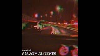 Galaxy Glitches by OXWAVE (Sped Up)