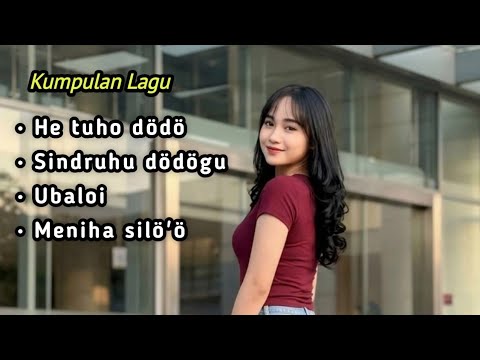 Kumpulan lagu || He tuho dödö || sindruhu dödögu || Lagu Pop Nias