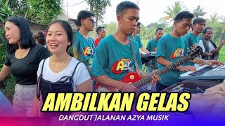 AMBILKAN GELAS COVER TERBARU AZYA MUSIK