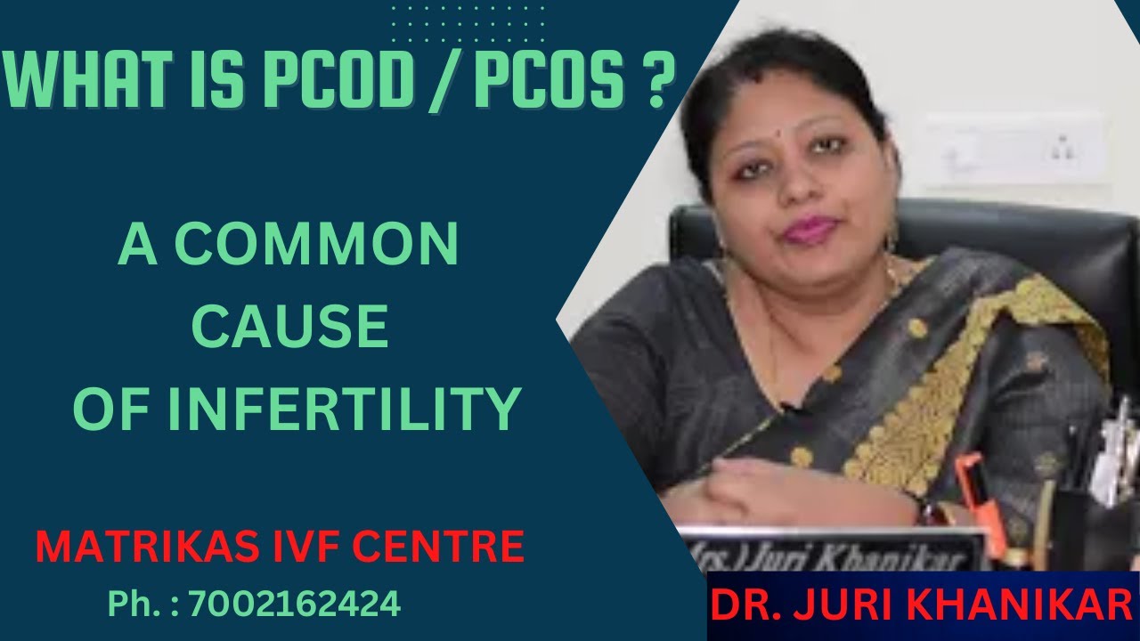 WHAT IS PCOD / PCOS ? A COMMON CAUSE OF INFERTILITY