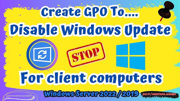 Create GPO to Disable Windows Update For Client Computers | Windows Server 2022/2019 #doit_mostafa