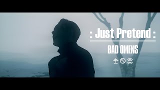 BAD OMENS - Just Pretend