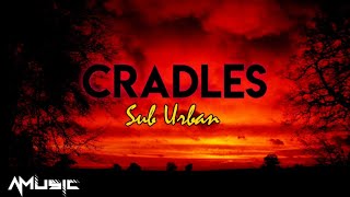 Sub Urban - Cradles (Lyrics)