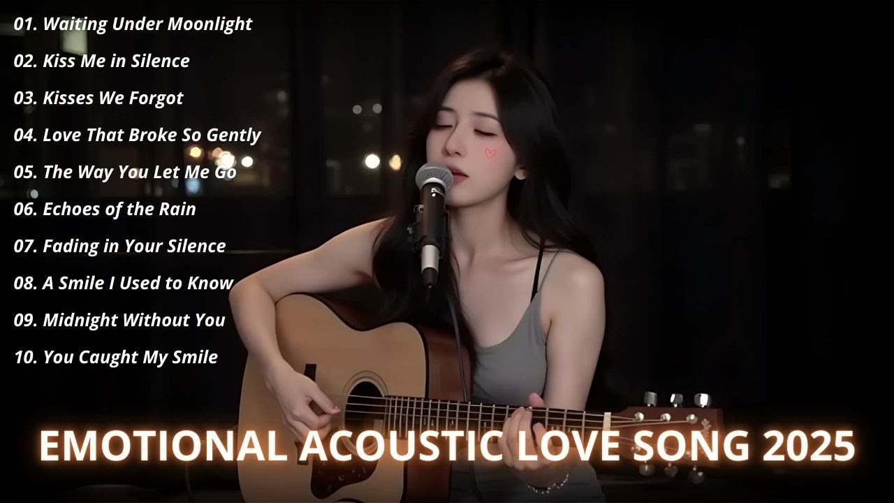 Acoustic Love Songs 2025 🌹 Soft, Sad & Romantic | Chill Love Music Live