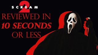 Scream 2 Reviewed in 10 Seconds or Less