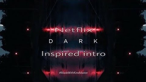 "DARK" Netflix Inspired intro | By using Kinemaster | #MadeWithKineMaster