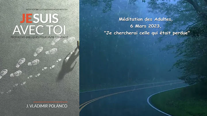 Mditation des Adultes, 6 Mars 2023, "Je chercherai...