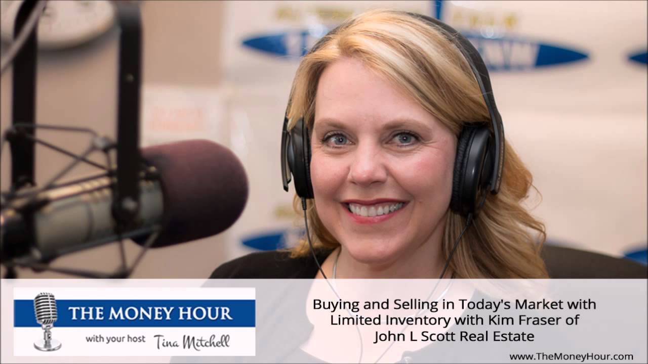 Buying and Selling in Today's Market...with Kim Fraser of John L Scott