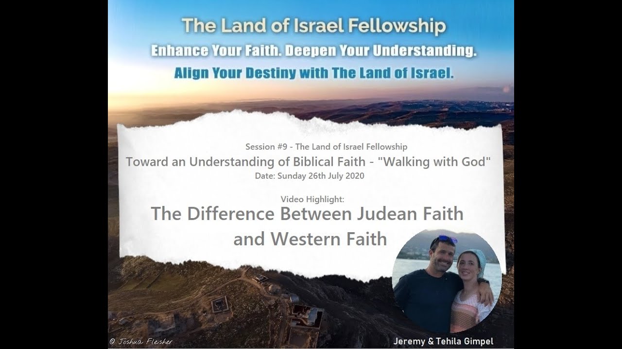 The Difference Between Judean Faith and Western Faith - Jeremy Gimpel: The Land of Israel Fellowship