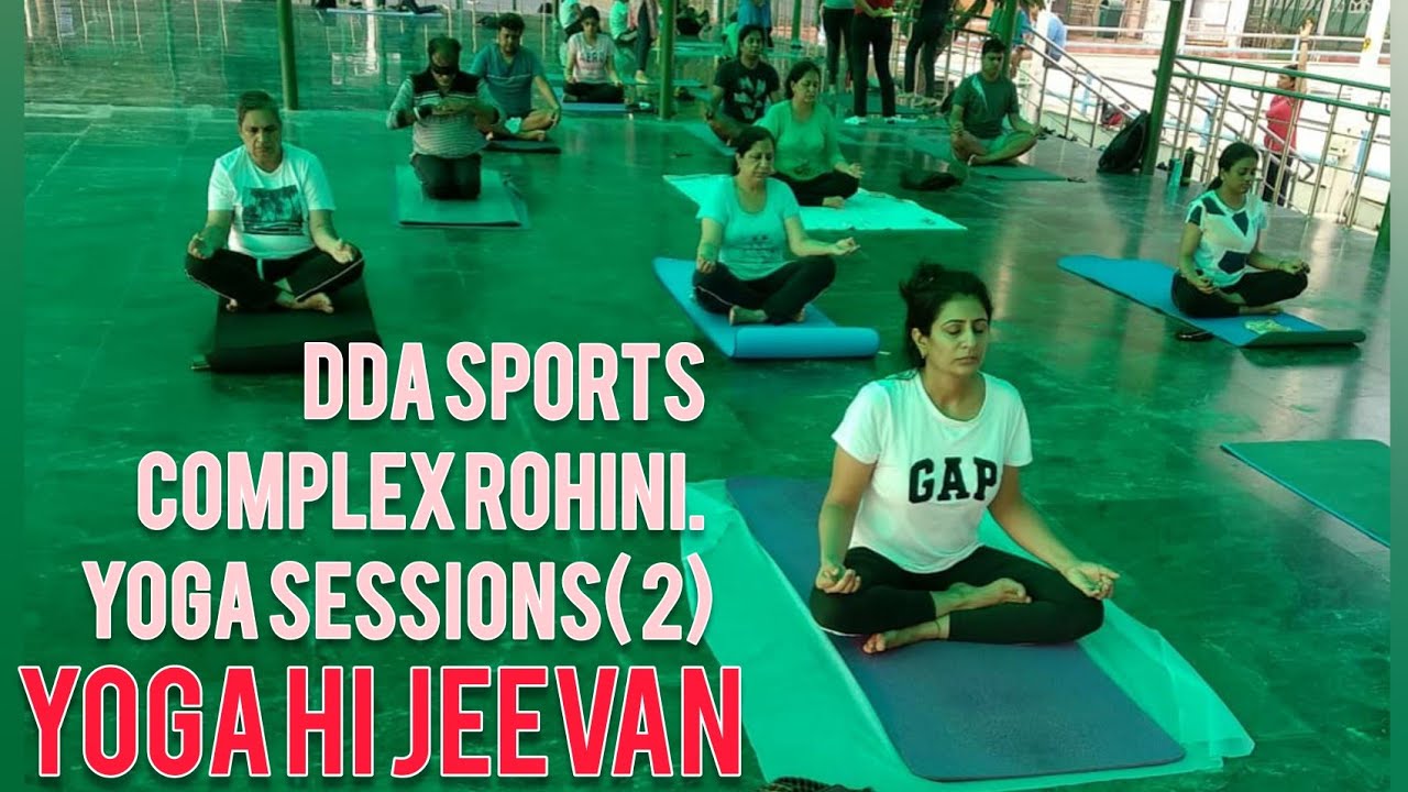 DDA Sports complex rohini. Yoga sessions( 2) Yogahijeevan YouTube