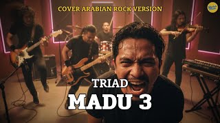 Download Lagu MADU 3 – TRIAD | Arabian Rock Cover Eksotik \u0026 Powerful | by Yaudah Musik MP3