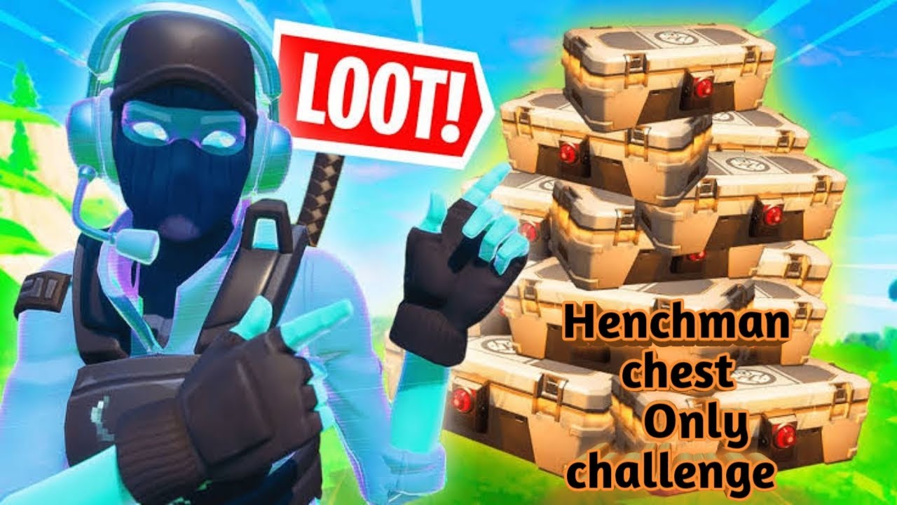 henchman chest only challenge in fortnite!!! YouTube