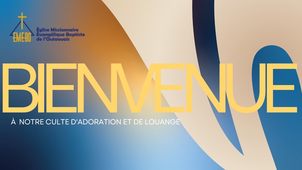 Bienvenue au culte d'adoration et de louange du 8 Mars 2026