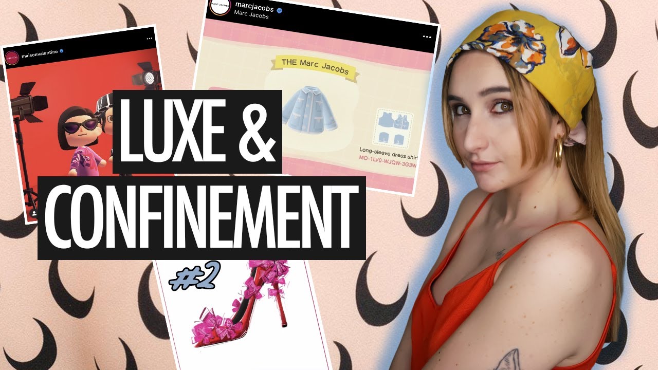 LES MARQUES DE LUXE & LE CONFINEMENT #2
