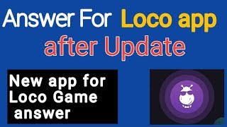 How to get Answer For LOCO Updated version | a new app screenshot 3